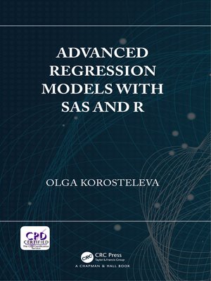 cover image of Advanced Regression Models with SAS and R